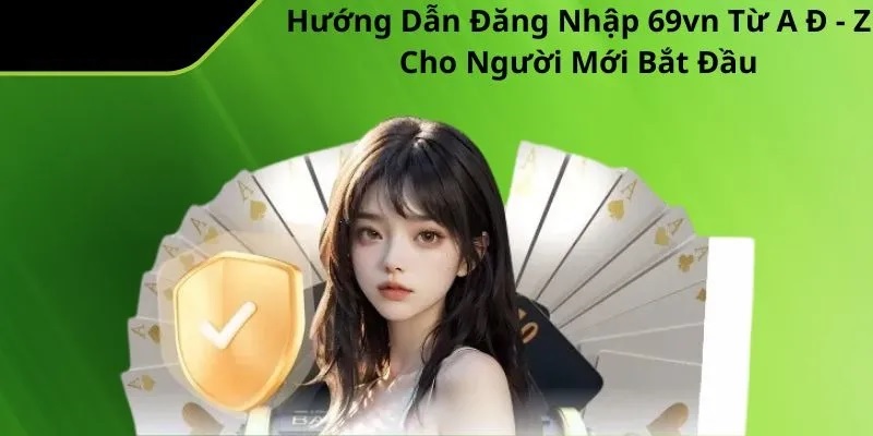 Những lợi ích mà hội viên sẽ được trải nghiệm khi đăng nhập 69VN