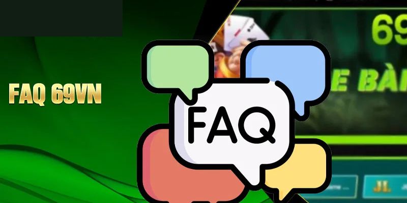 FAQs - Giải đáp những câu hỏi thường gặp về thương hiệu 69Vn